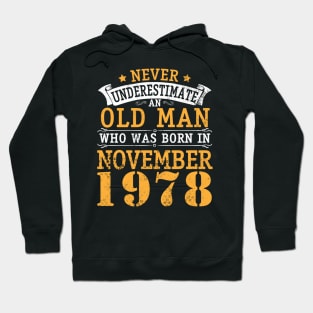 Happy Birthday 42 Years Old To Me You Never Underestimate An Old Man Who Was Born In November 1978 Hoodie